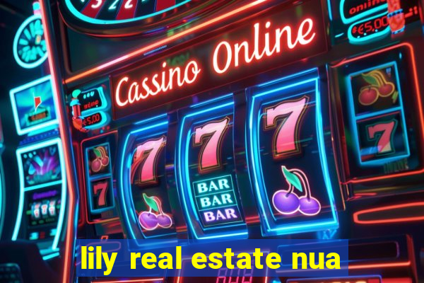 lily real estate nua